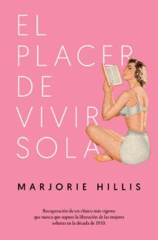 EL PLACER DE VIVIR SOLA - MARJORIE HILLIS - LOS LIBROS DEL LINCE