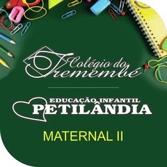 LISTA DE MATERIAL ESCOLAR 2018 - MATERNAL II - COLÉGIO DO TREMEMBÉ