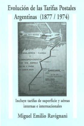 Evolución de las Tarifas Postales 1877-1974. M. Ravignani