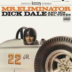 Dick Dale and His Del-Tones - Mr. Eliminator - Reedição - LP Novo