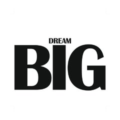 Dream BIG