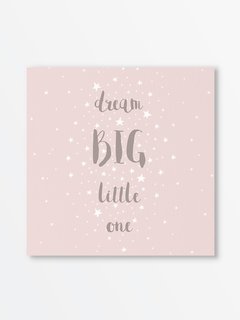 Dream big little one