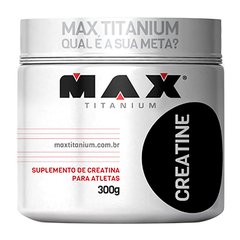 CREATINE - 150G OU 300G - MAX TITANIUM - comprar online