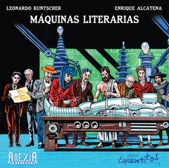 Máquinas Literarias - Leonardo Kuntscher - Enrique Alcatena