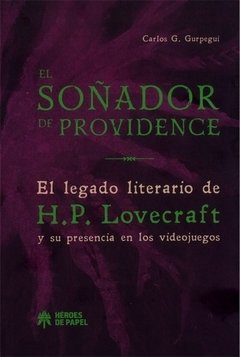 EL SOÑADOR DE PROVIDENCE: EL LEGADO DE HP LOVECRAFT EN LOS VIDEOJUEGOS - TAPA DURA - comprar online