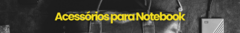 Banner da categoria Acessórios para Notebook
