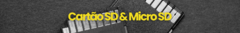 Banner da categoria Cartão SD e Micro SD