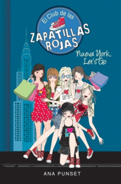 Nueva York, let´s go (El club de las Zapatillas Rojas 10)