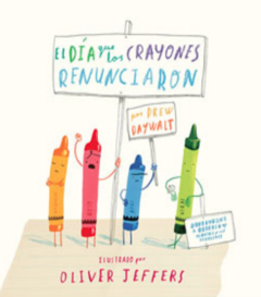 El día que los crayones renunciaron