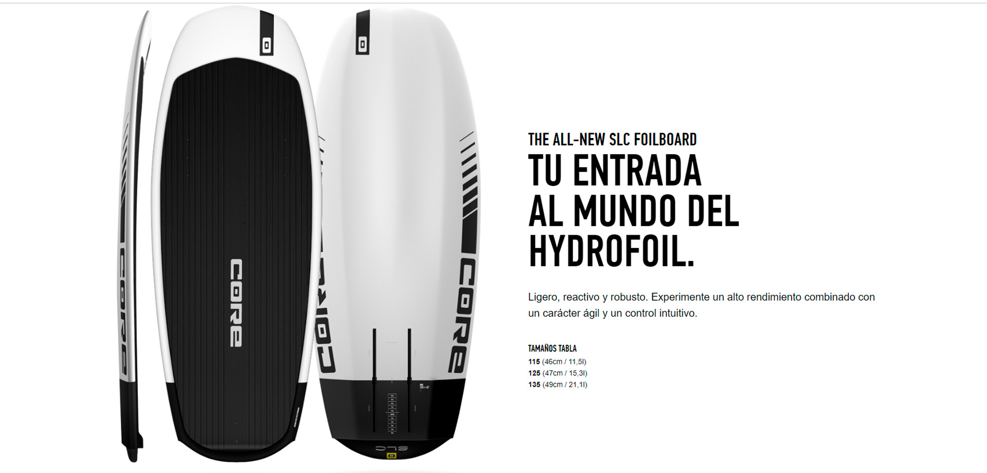 HE ALL-NEW SLC FOILBOARD TU ENTRADA AL MUNDO DEL HYDROFOIL.  Ligero, reactivo y robusto. Experimente un alto rendimiento combinado con un carácter ágil y un control intuitivo.   TAMAÑOS TABLA 115 (46cm / 11,5l) 125 (47cm / 15,3l) 135 (49cm / 21,1l)