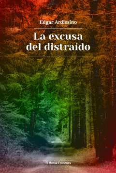 La excusa del distraído | Edgar Ardissino