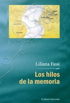 Los hilos de la memoria - Liliana Fassi