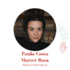 Paula Costa Matter Rosa