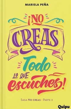 ¡No creas todo lo que escuches!