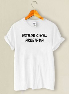 Camiseta Estado Cívil: Arretada - comprar online