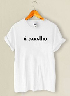 Camiseta Ô Caralho - éMemu?!