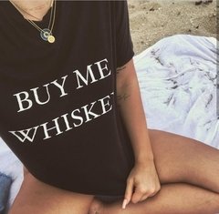 Camiseta Buy Me Whiskey