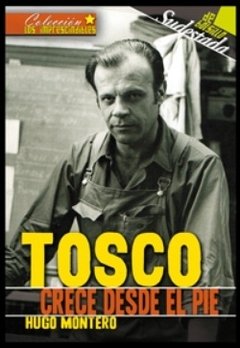 Tosco - crece desde el pie