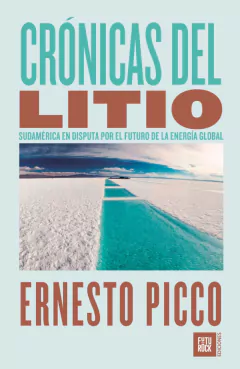Crónicas del litio - Ernesto Picco