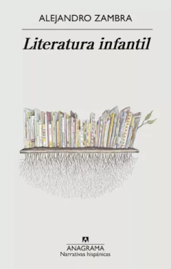 Literatura Infantil - Alejandro Zambra