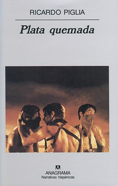 Plata quemada - Ricardo Piglia