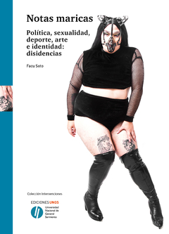 Notas maricas, política, sexualidad, deporte, arte e identidad: disidencias- Facu Soto