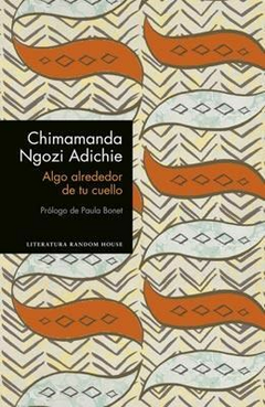 Algo alrededor de tu cuello - Chimamanda Ngozi