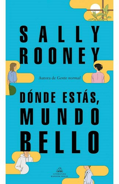 Dónde estás mundo bello - Sally Rooney