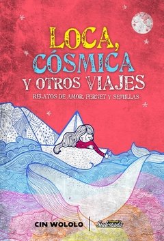 Loca, cosmica y otros viajes - CinWololo