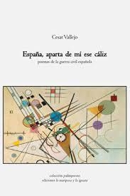 España, aparta de mí ese cáliz - Cesar Vallejos