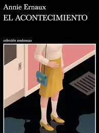 El acontecimiento - Annie Ernaux