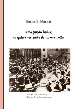 Si no puedo bailar no quiero ser parte de tu revolución - Emma Goldmann