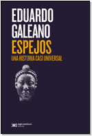 Espejos, una historia casi universal - Eduardo Galeano