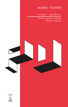 K - Punk, Volumen II - Mark Fisher