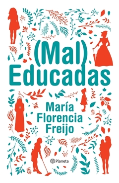 Mal educadas - Maria Florencia Freijo