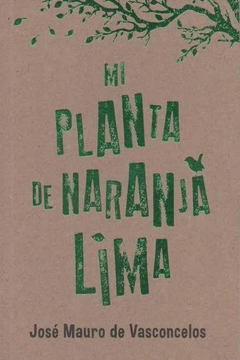 Mi planta naranja lima - Jose Mauro de Vasconcelos