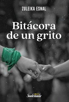 Bitácora de un grito - Zuleika Esnal - comprar online