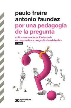 Por una pedagogía de la pregunta - Paulo Freire