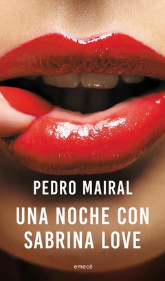 Una noche con Sabrina Love - Pedro Mairal