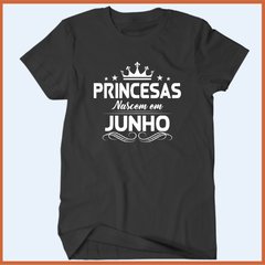 Camiseta Princesas nascem em junho - comprar online