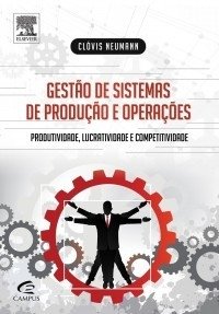 Gestão de Sistemas de Produção e Operações - 1a Edição