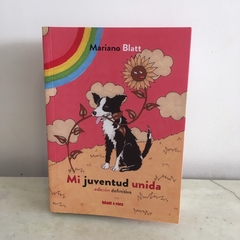 Mi juventud unida de Mariano Blatt