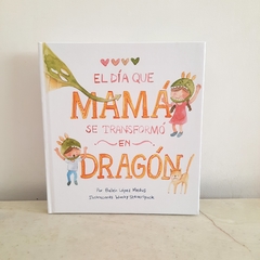 El día que Mamá se transformó en Dragón