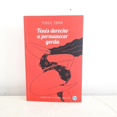 Tenés derecho a permanecer gorda de Virgie Tovar