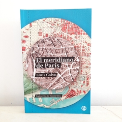 El meridiano de París de Lluís Calvo