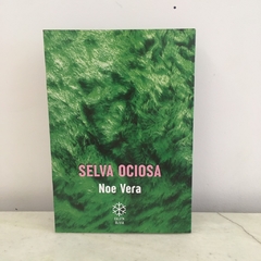 Selva ociosa de Noe Vera