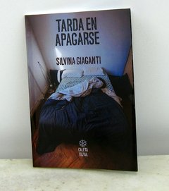 Tarda en apagarse de Silvina Giaganti