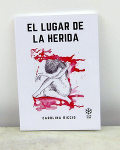 El lugar de la herida de Carolina Riccio