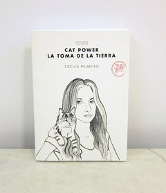 Cat Power. La toma de la tierra de Cecilia Palmeiro