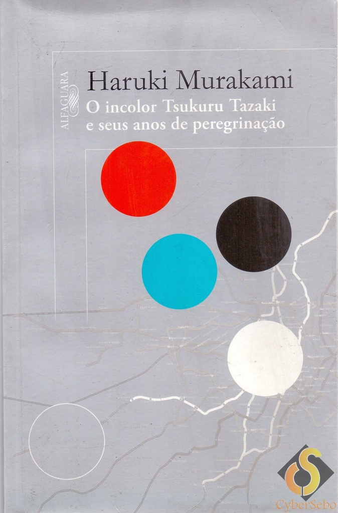 O Incolor Tsukuru Tazaki e Seus Anos de Peregrinação Haruki Murakami O Incolor Tsukuru Tazaki e Seus Anos de Peregrinação Haruki Murakami
